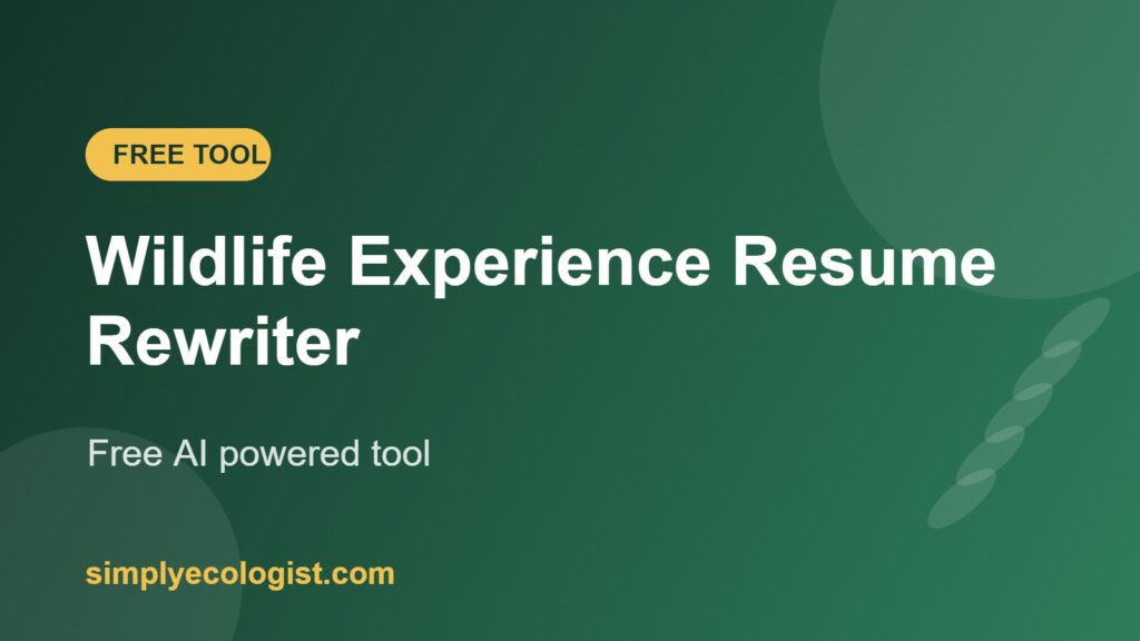 The Wildlife Experience Resume Rewriter 4 Wildlife Experience Resume Rewriter free tool by Simply Ecologist